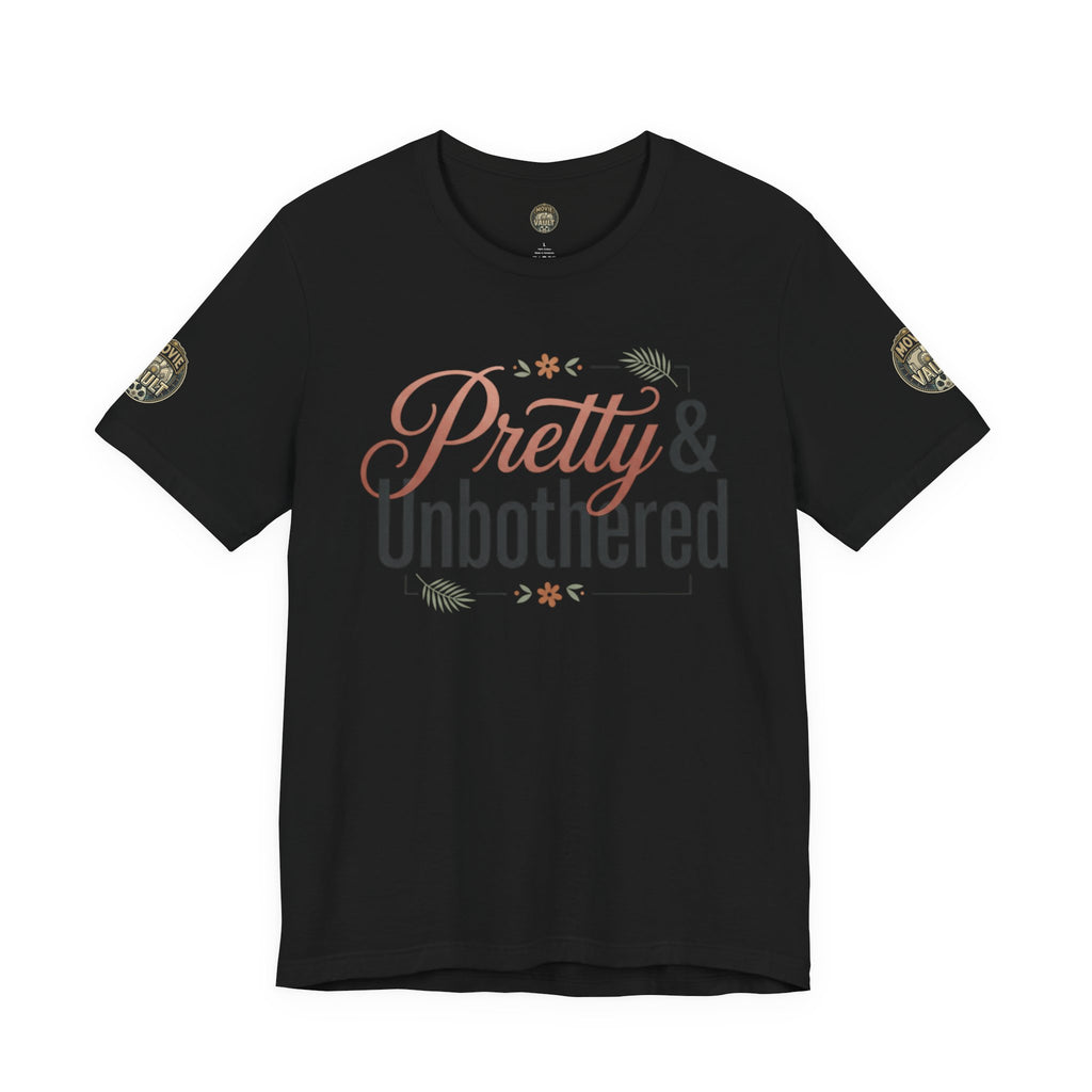 Pretty & Unbothered Tee