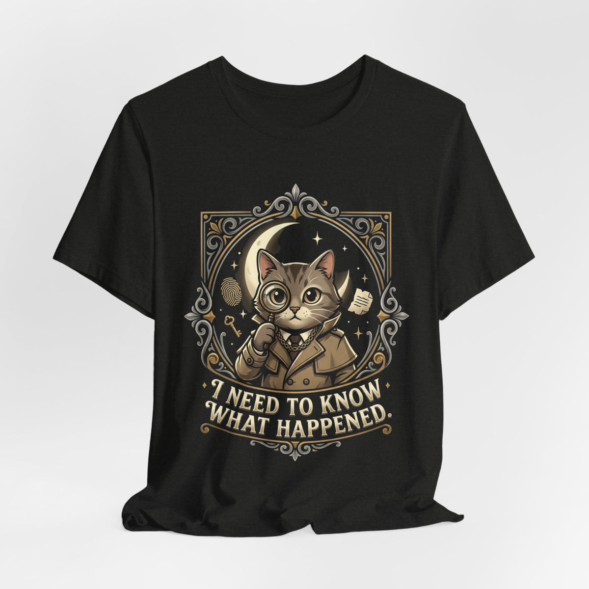 “I Need To Know What Happened.” Tee