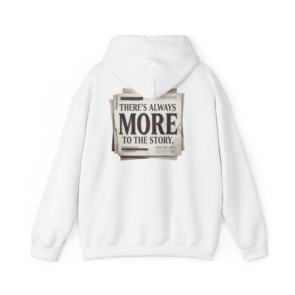 “There’s Always More to the Story” Hoodie