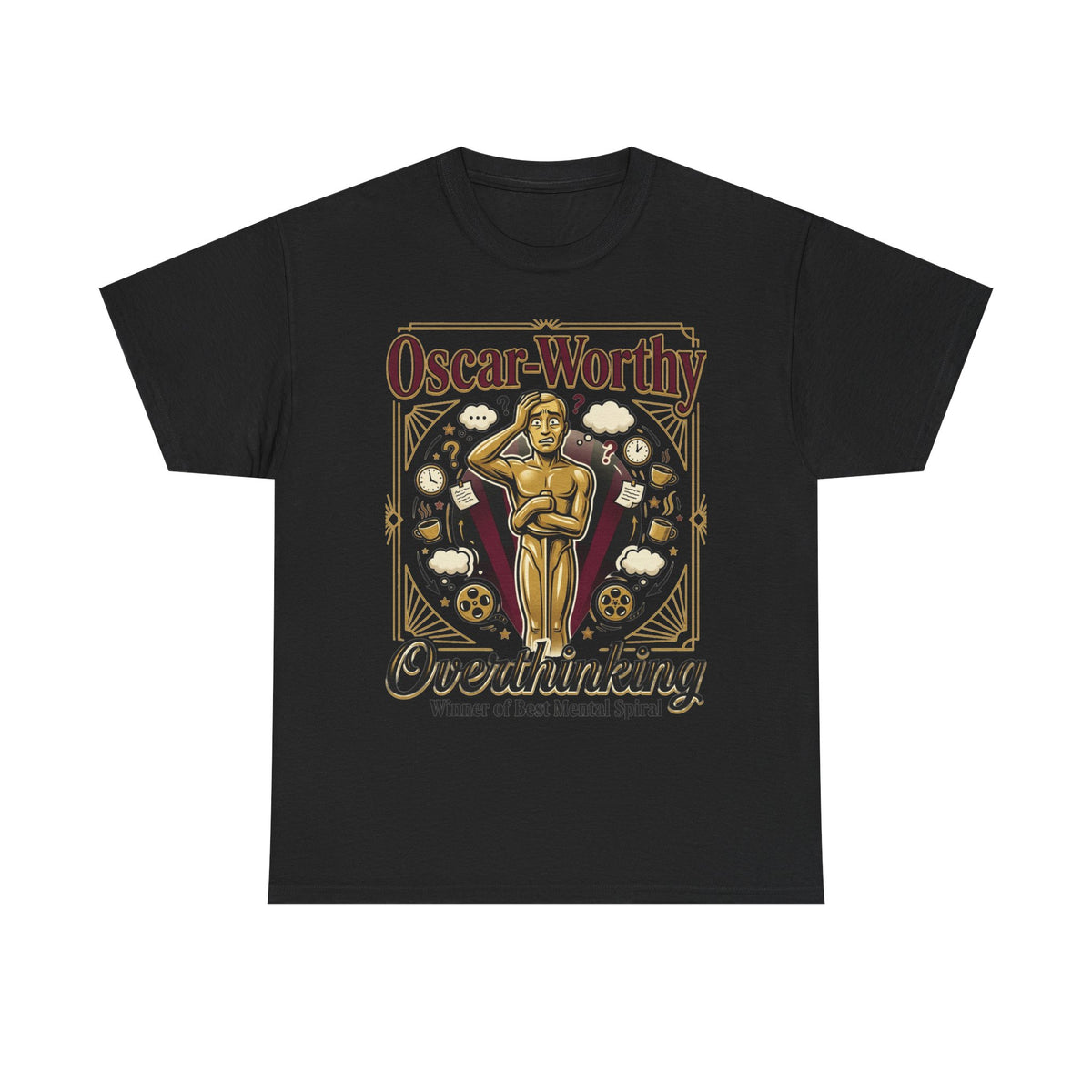 Oscar-Worthy Overthinking Tee