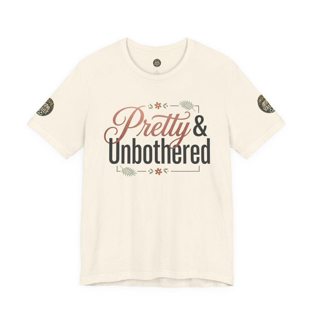 Pretty & Unbothered Tee