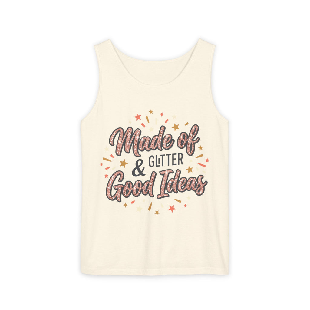 Made of Glitter & Good Ideas Tank