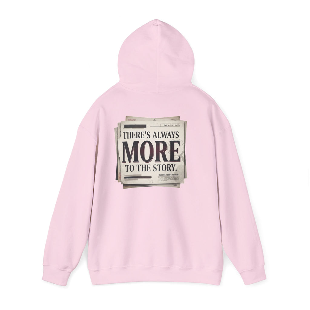 “There’s Always More to the Story” Hoodie