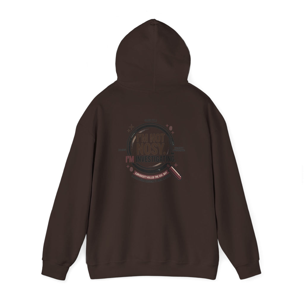 “I’m Not Nosy. I’m Investigating.” Hoodie
