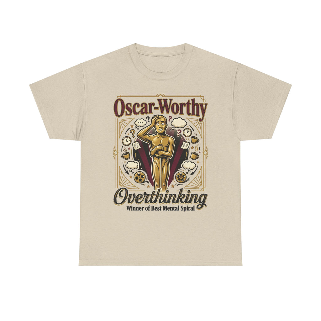 Oscar-Worthy Overthinking Tee
