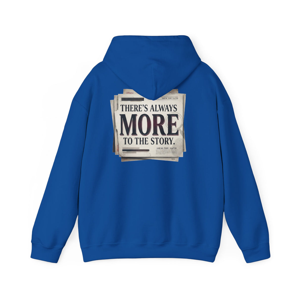 “There’s Always More to the Story” Hoodie