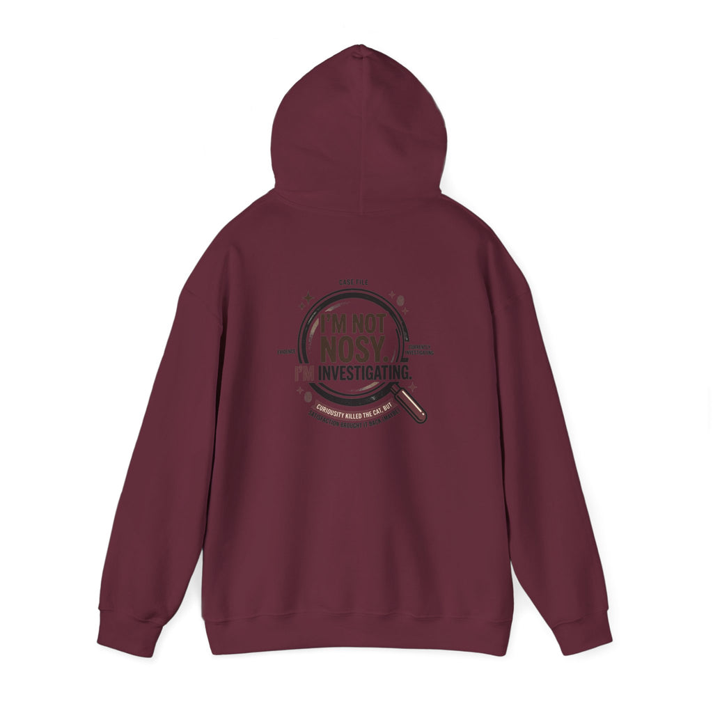 “I’m Not Nosy. I’m Investigating.” Hoodie