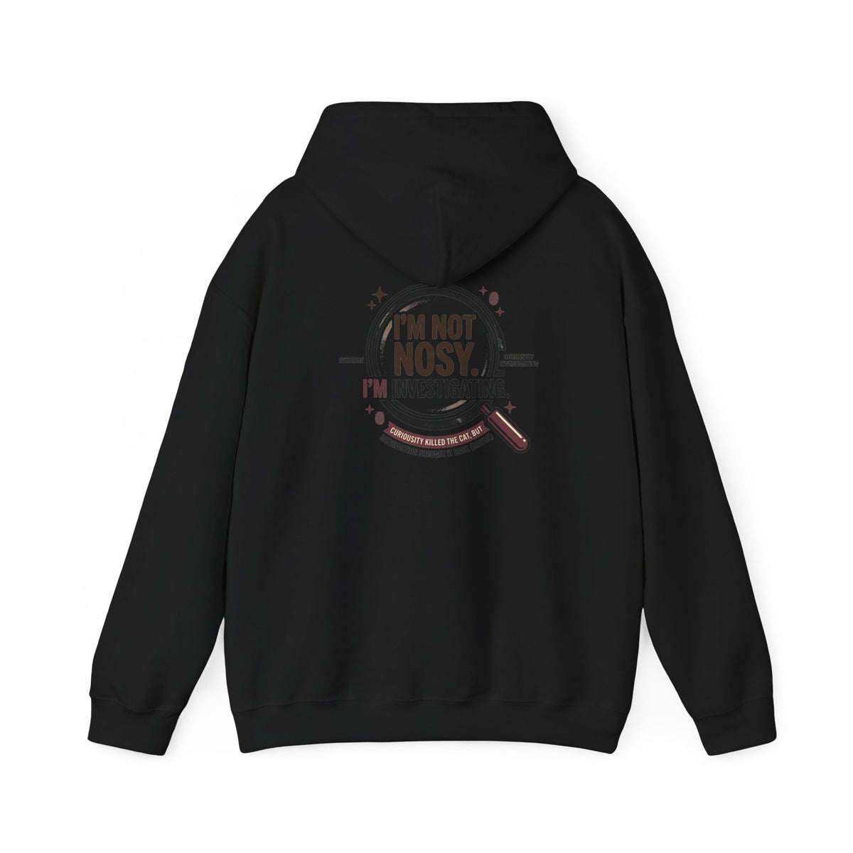 “I’m Not Nosy. I’m Investigating.” Hoodie