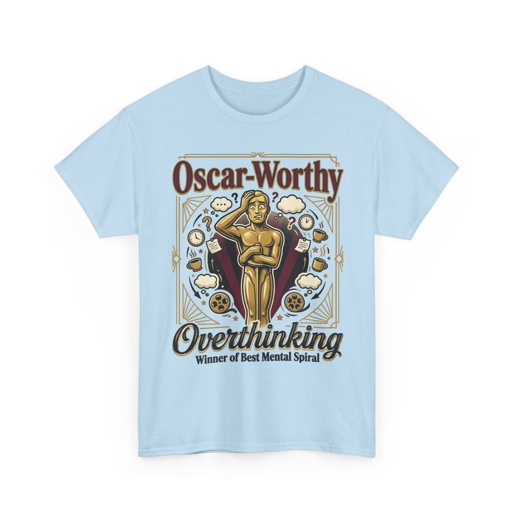 Oscar-Worthy Overthinking Tee