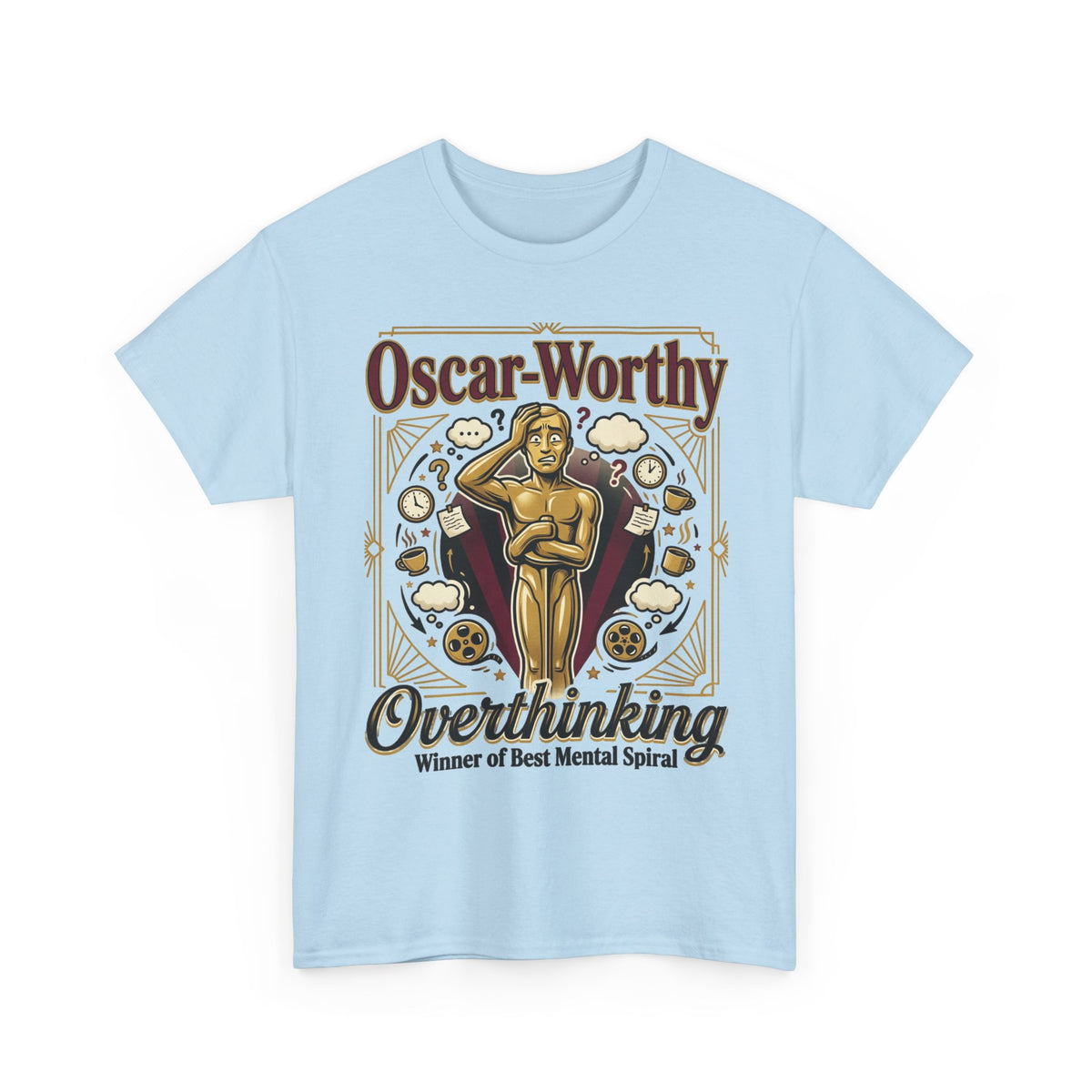 Oscar-Worthy Overthinking Tee