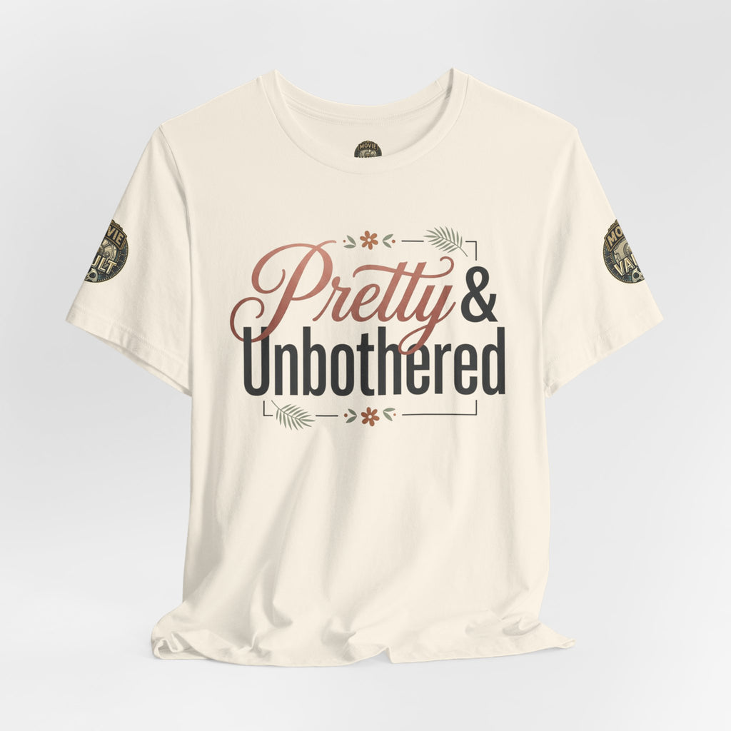 Pretty & Unbothered Tee