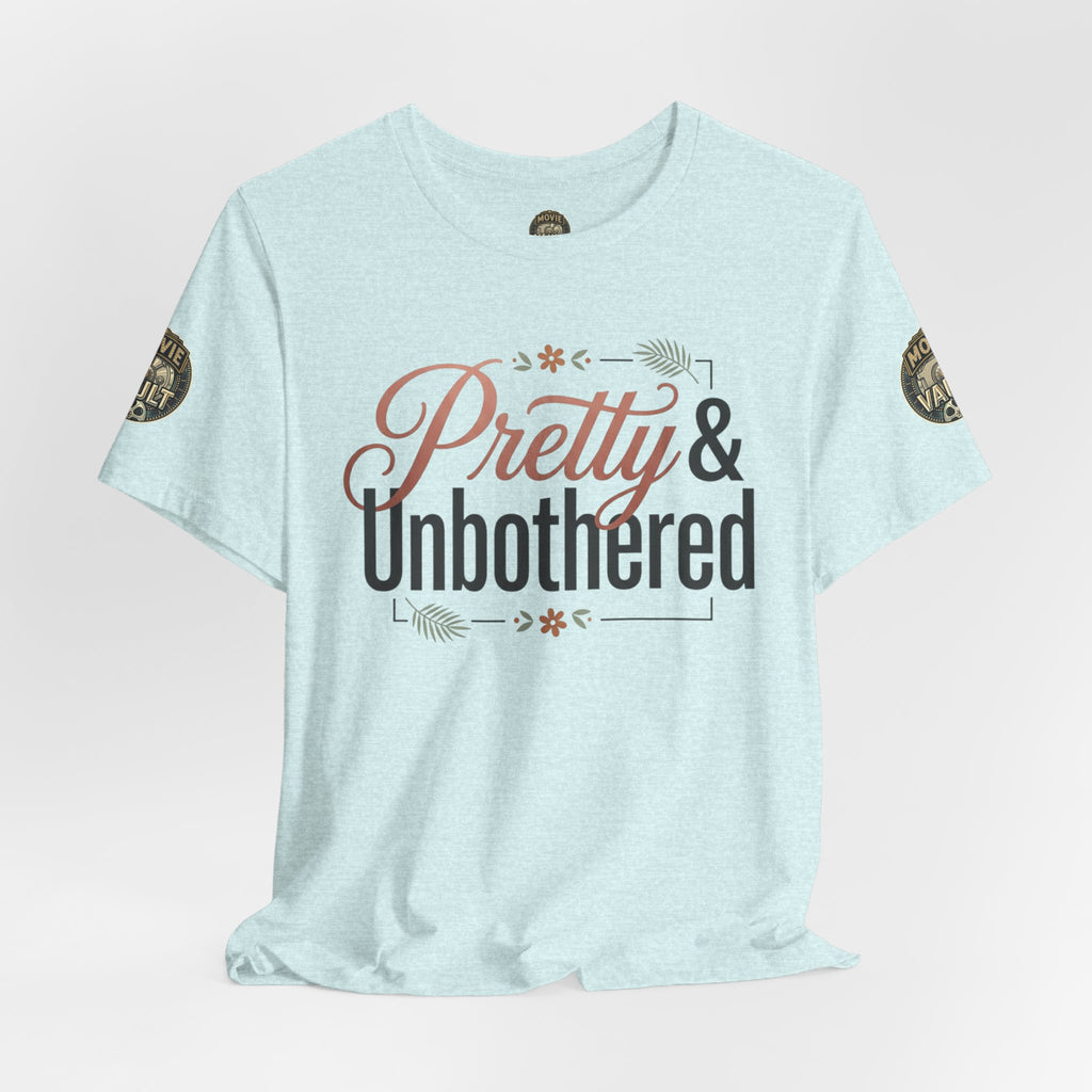 Pretty & Unbothered Tee