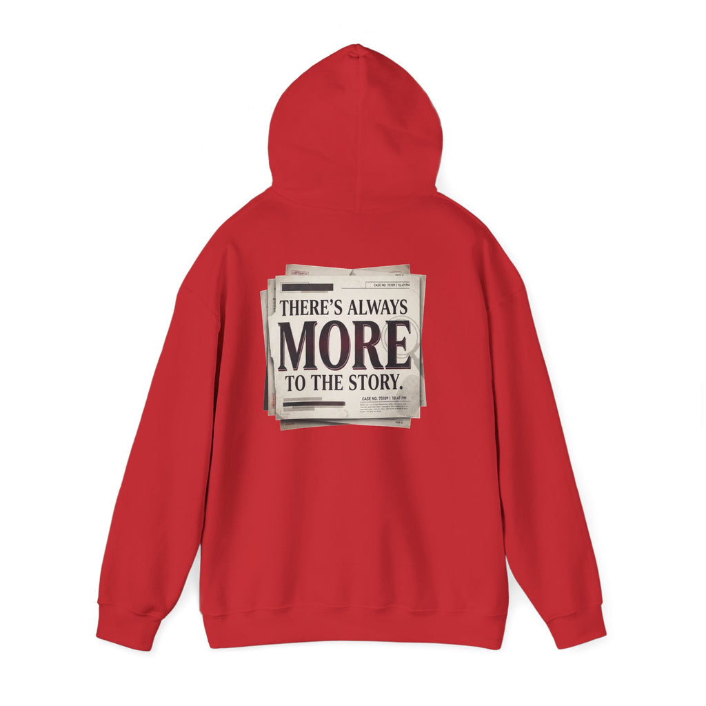 “There’s Always More to the Story” Hoodie