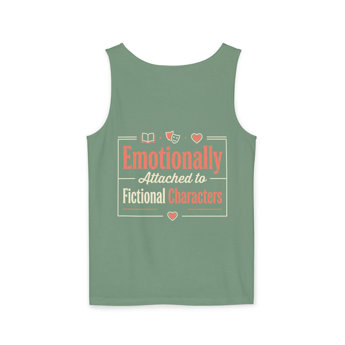 Emotionally Attached to Fictional Characters Tank Top