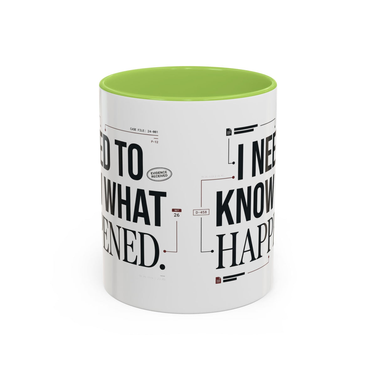“I NEED TO KNOW WHAT HAPPENED.” Coffee Mug