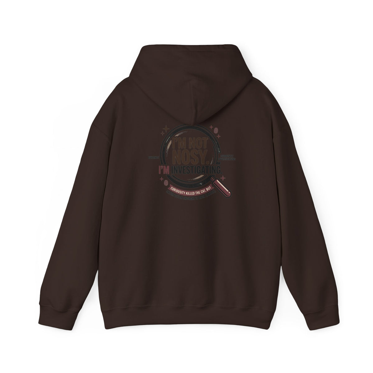 “I’m Not Nosy. I’m Investigating.” Hoodie