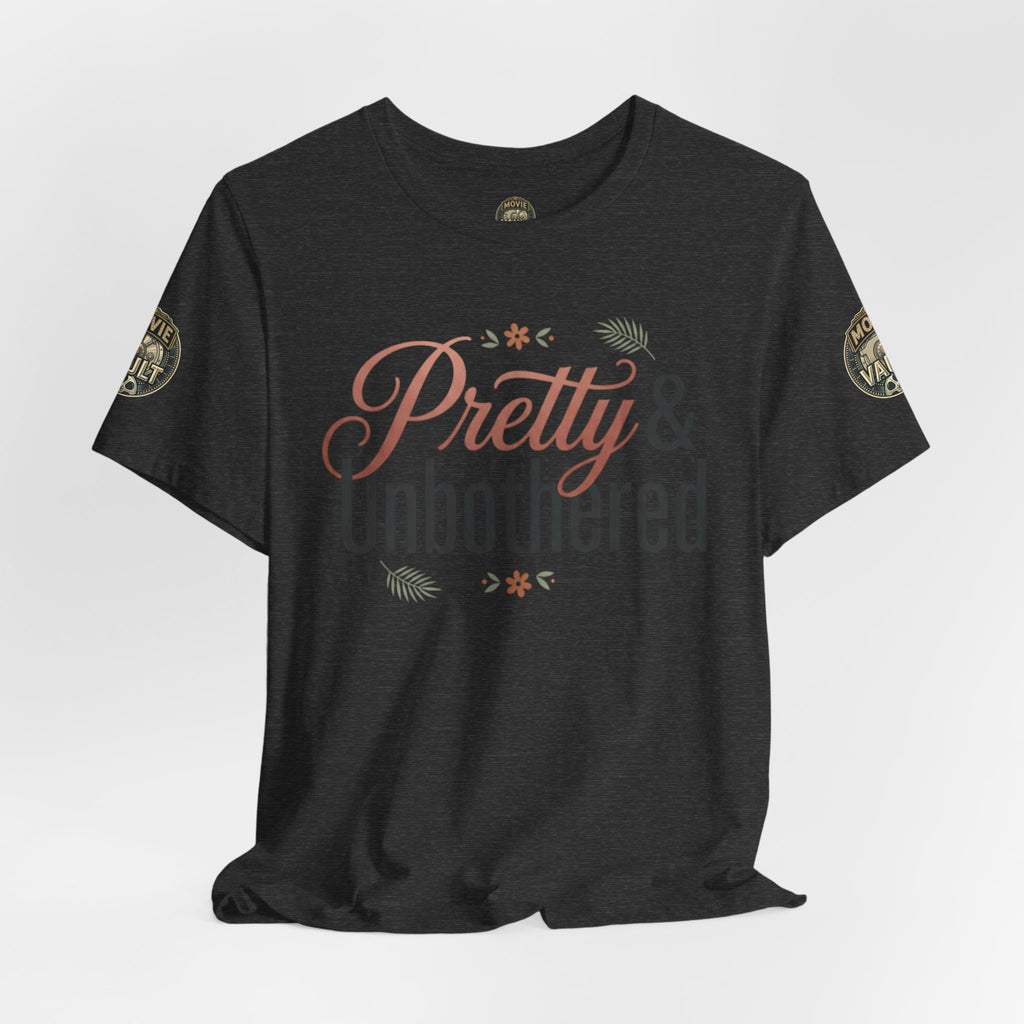 Pretty & Unbothered Tee