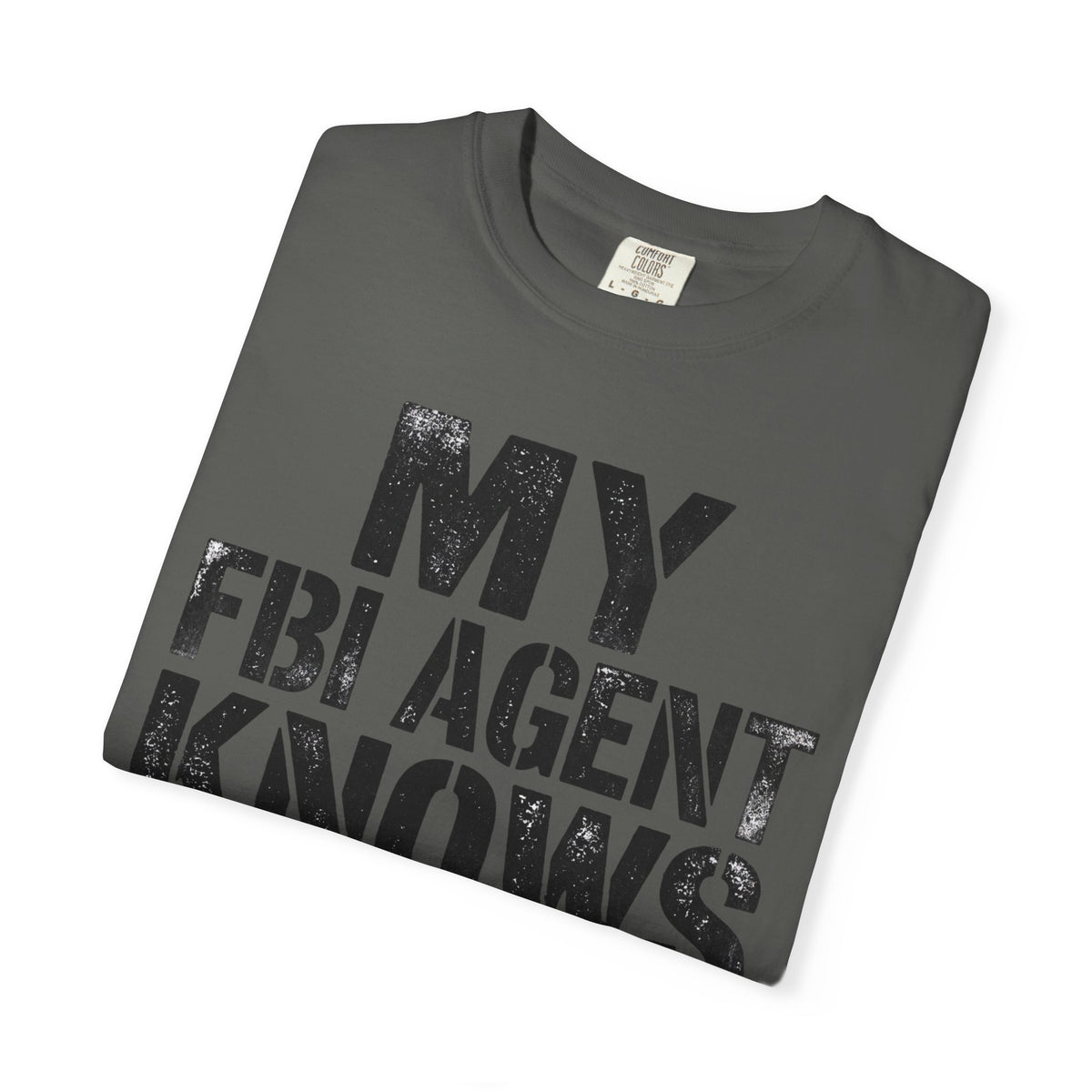 My FBI Agent Knows Too Much Tee