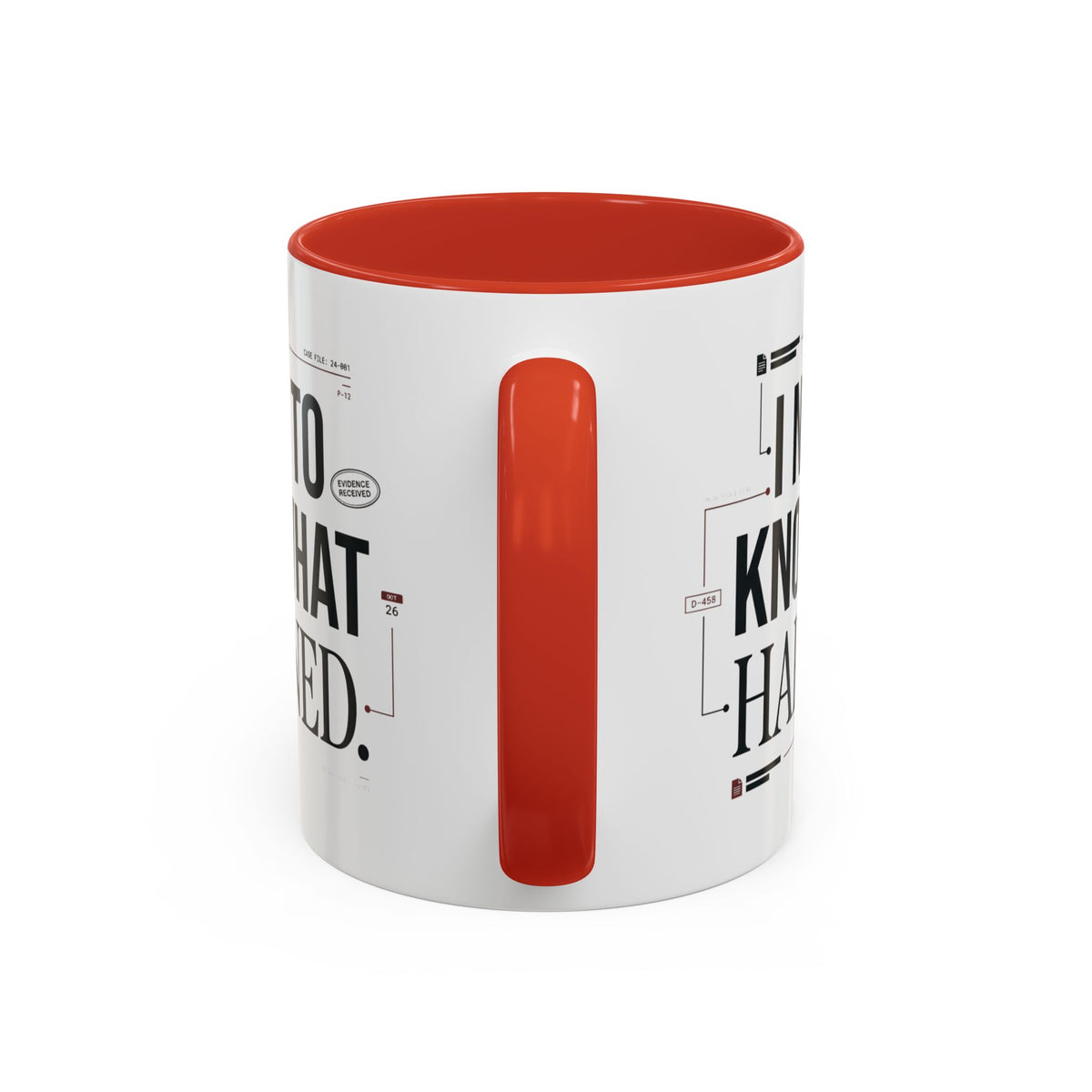“I NEED TO KNOW WHAT HAPPENED.” Coffee Mug