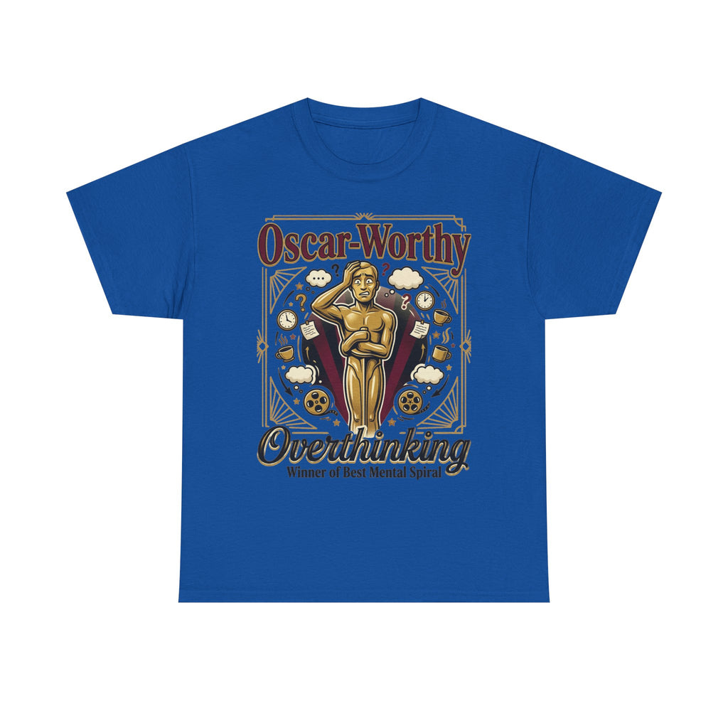 Oscar-Worthy Overthinking Tee
