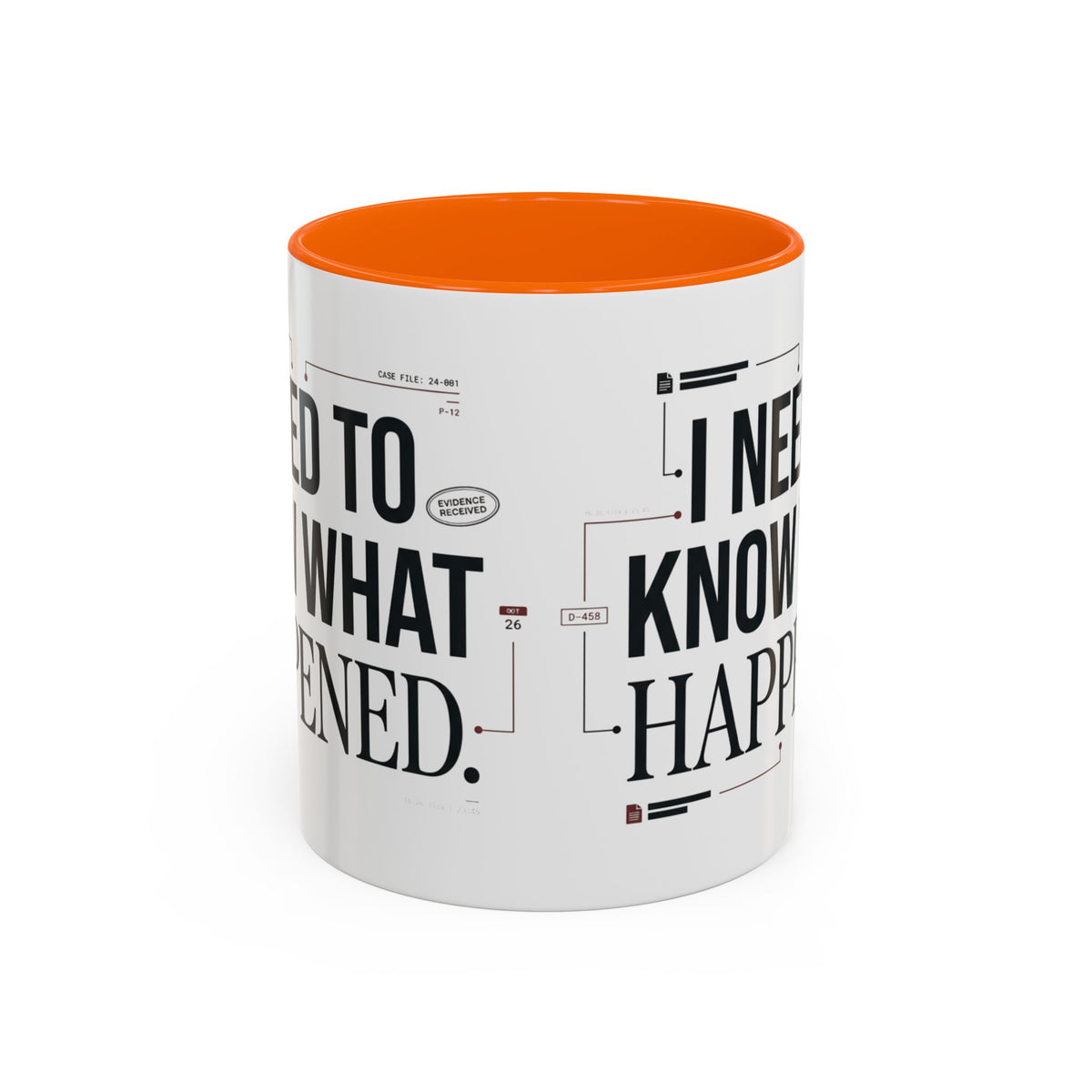 “I NEED TO KNOW WHAT HAPPENED.” Coffee Mug