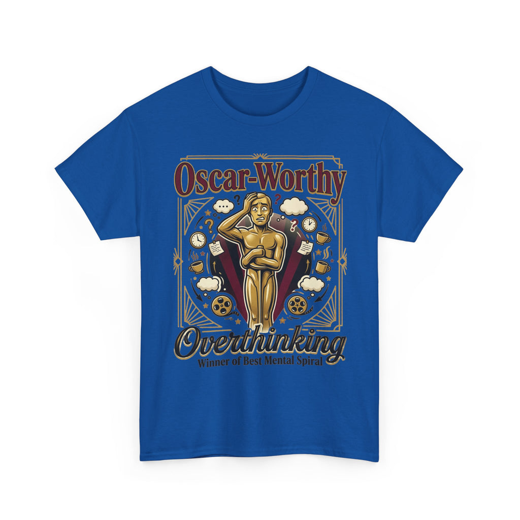 Oscar-Worthy Overthinking Tee