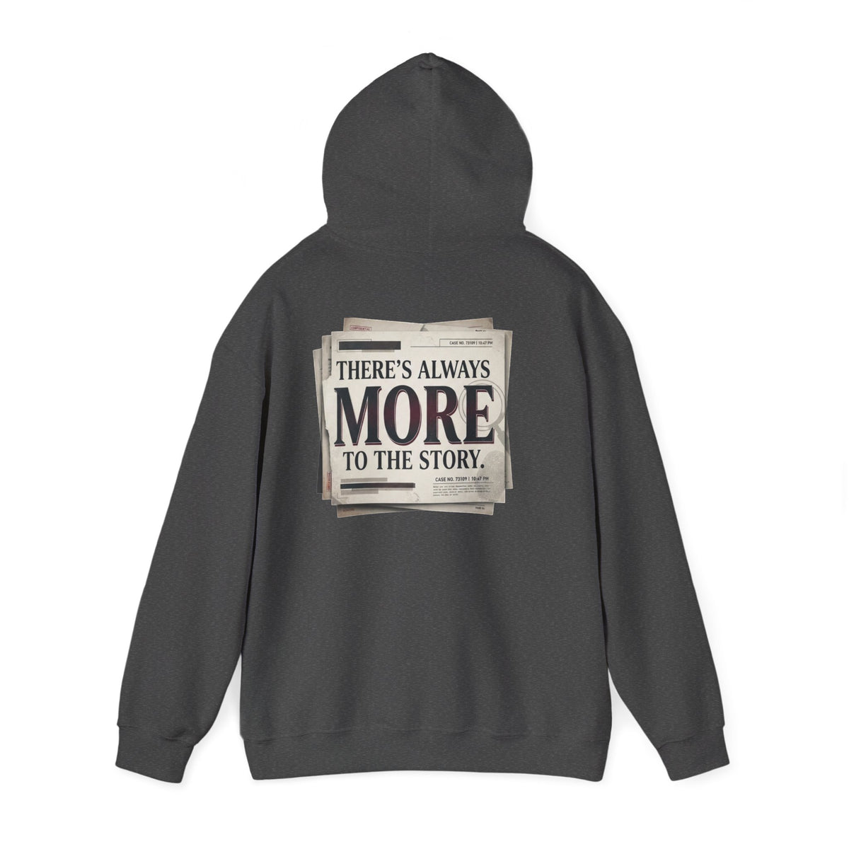 “There’s Always More to the Story” Hoodie