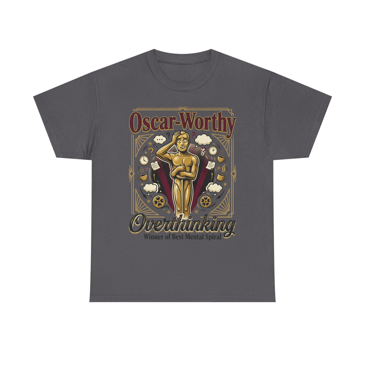Oscar-Worthy Overthinking Tee