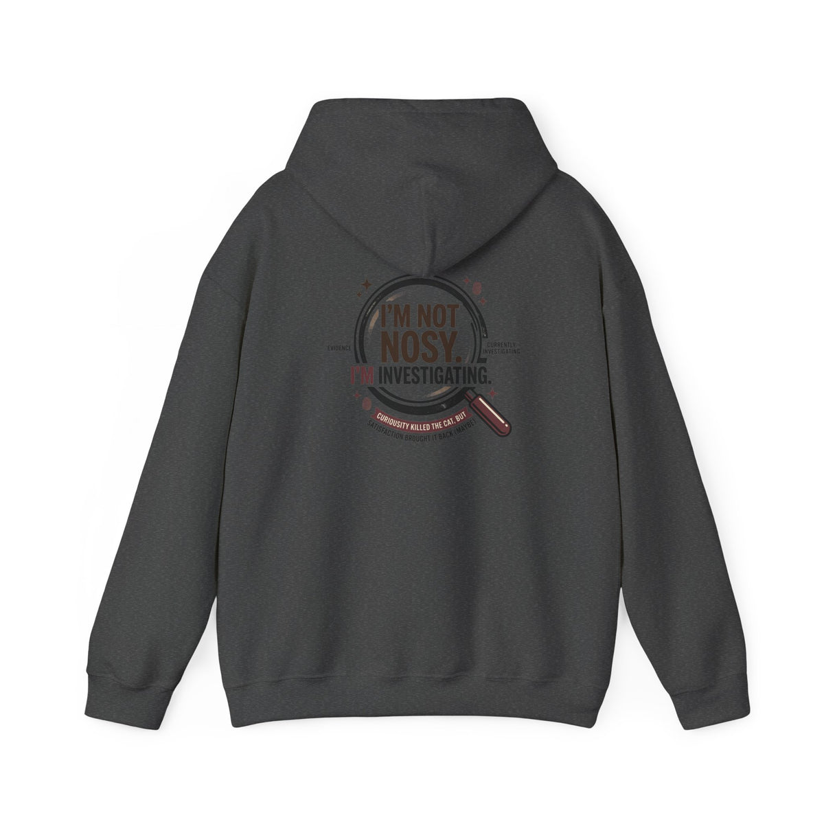“I’m Not Nosy. I’m Investigating.” Hoodie