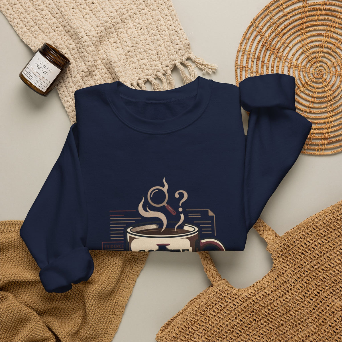 “Coffee First. Then The Case.” Sweatshirt