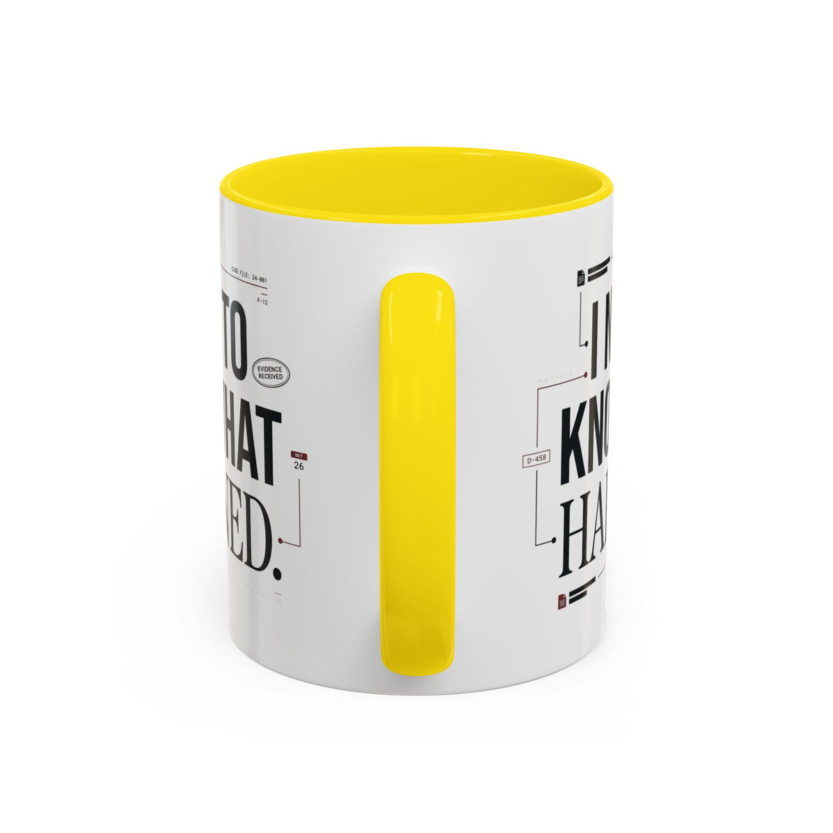 “I NEED TO KNOW WHAT HAPPENED.” Coffee Mug