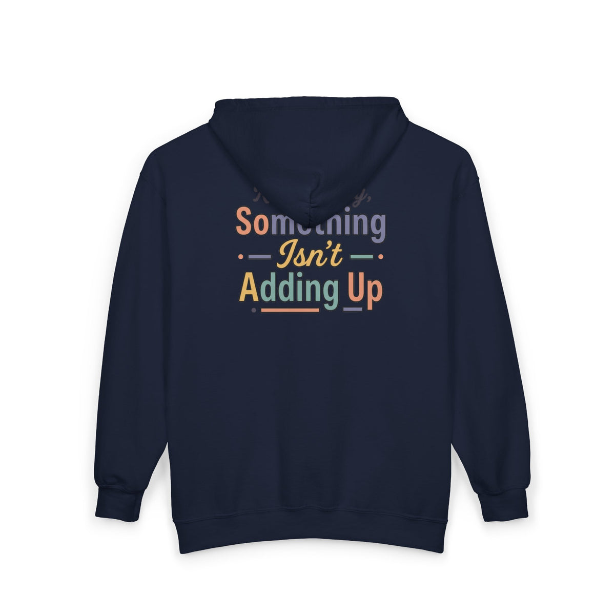 “Respectfully, Something Isn’t Adding Up” Sweatshirt
