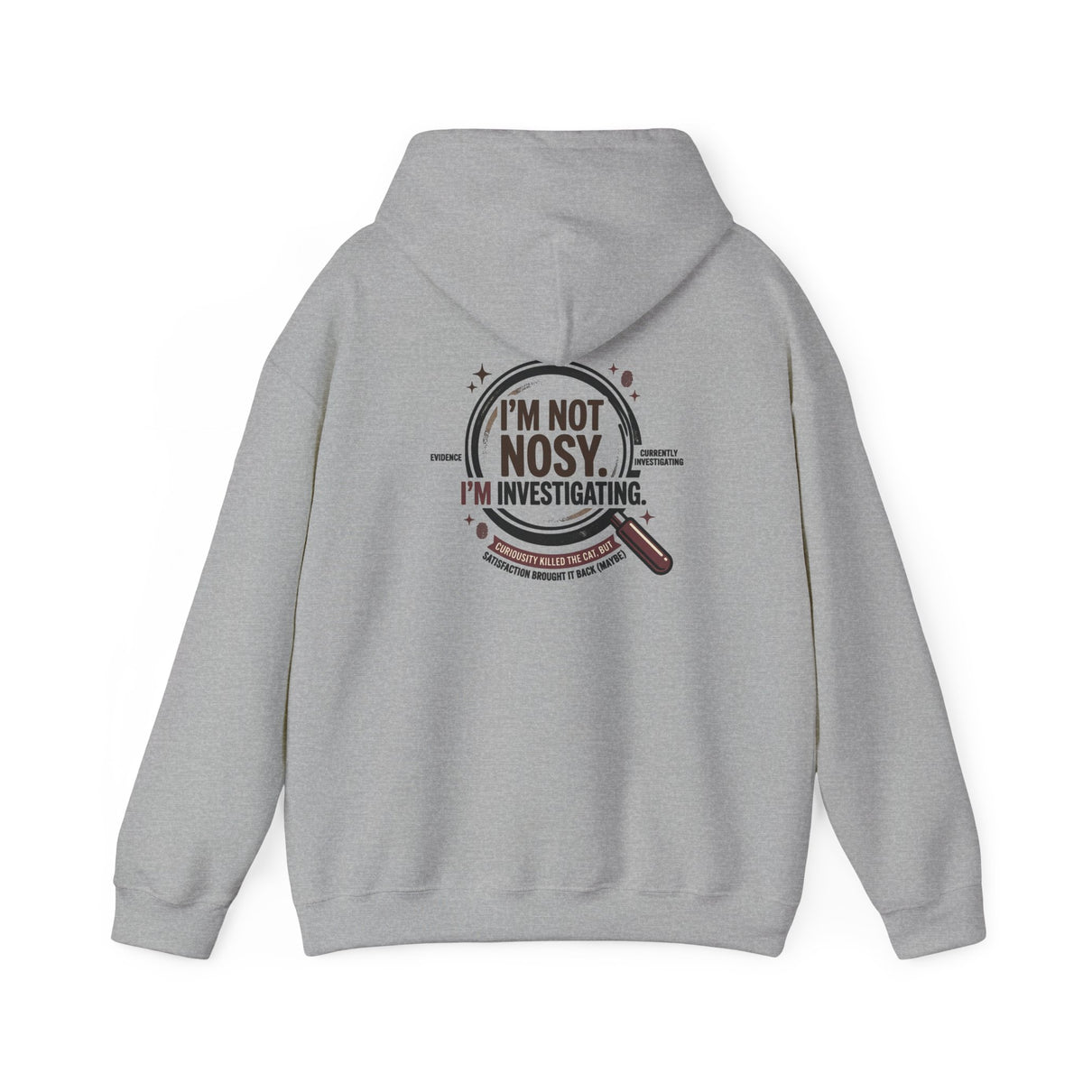 “I’m Not Nosy. I’m Investigating.” Hoodie