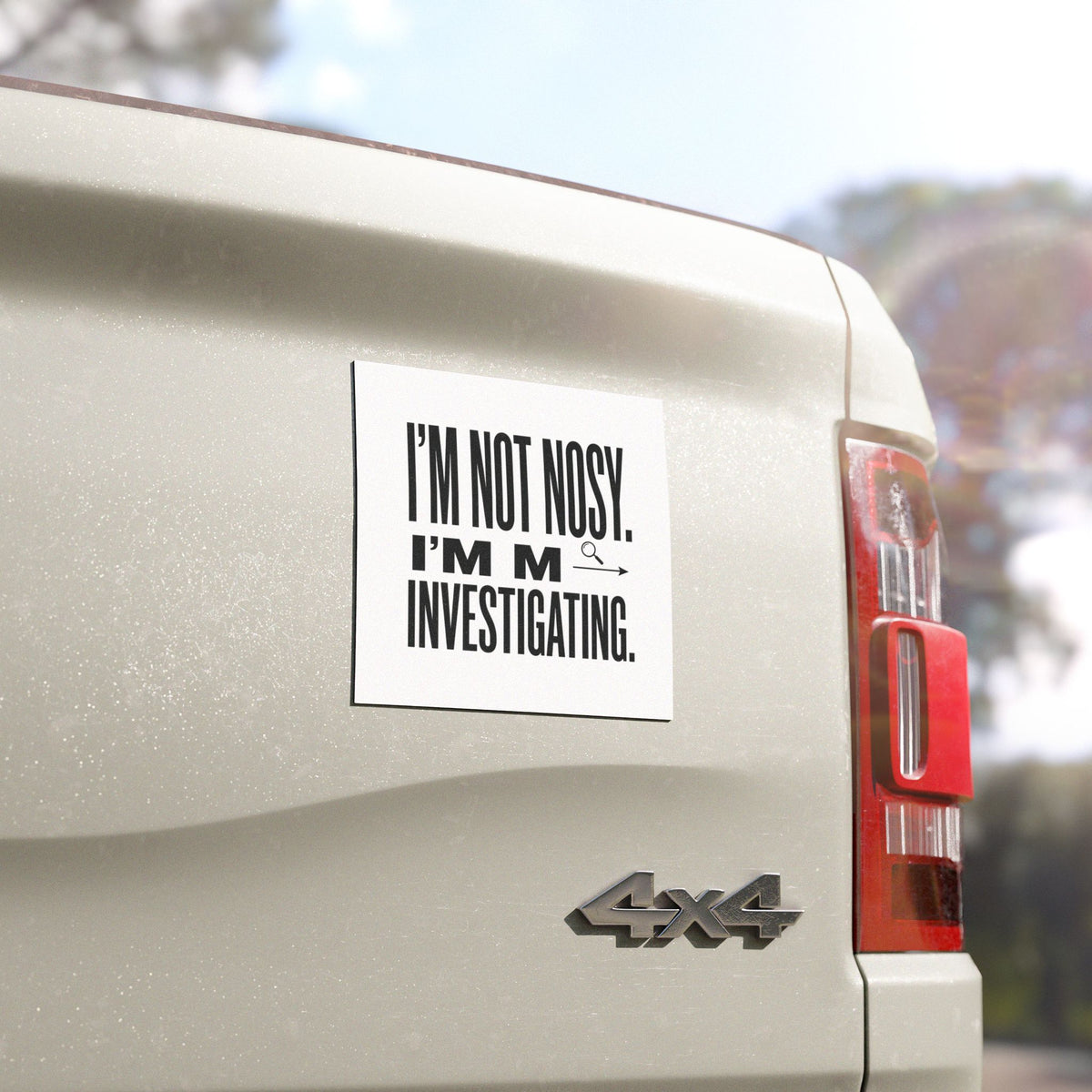 “I’m Nit Nosy. I’m Investigating.” Car Magnet