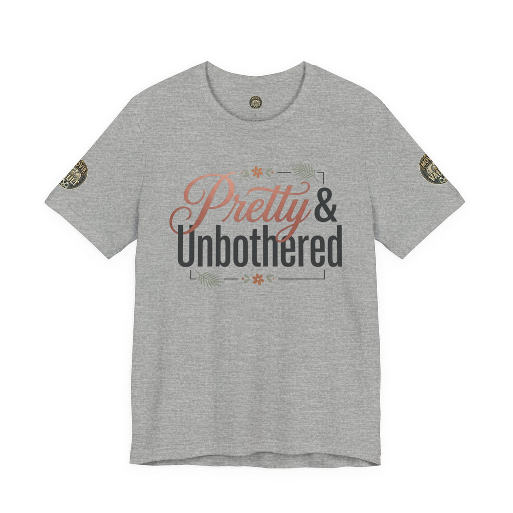 Pretty & Unbothered Tee