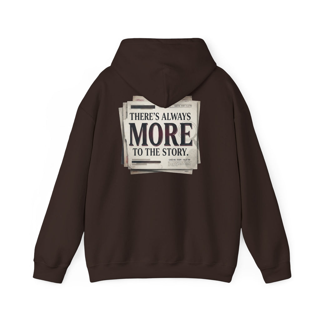 “There’s Always More to the Story” Hoodie