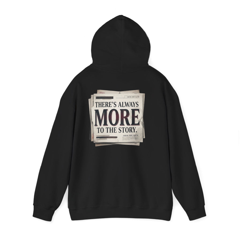 “There’s Always More to the Story” Hoodie