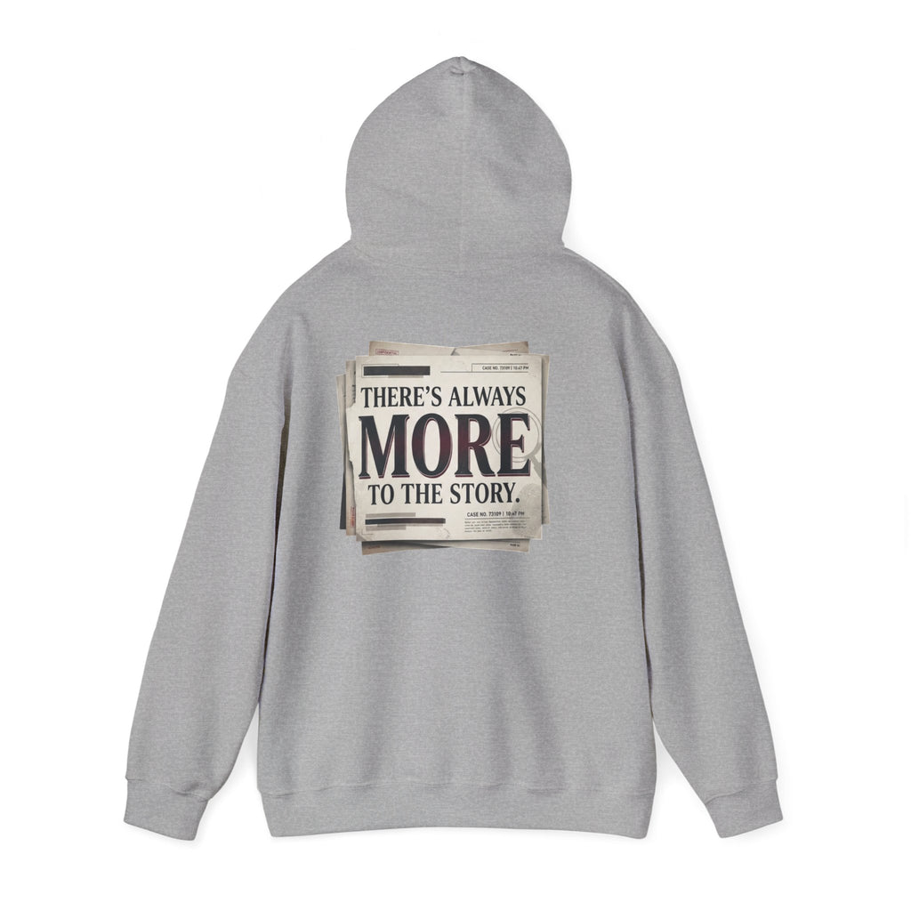 “There’s Always More to the Story” Hoodie