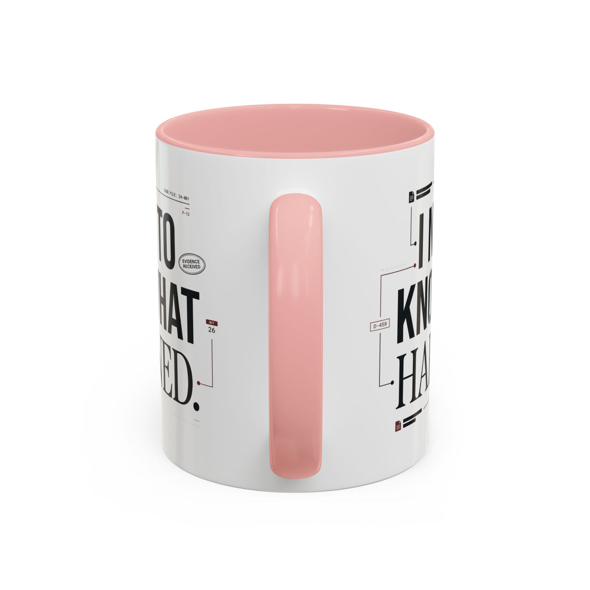 “I NEED TO KNOW WHAT HAPPENED.” Coffee Mug