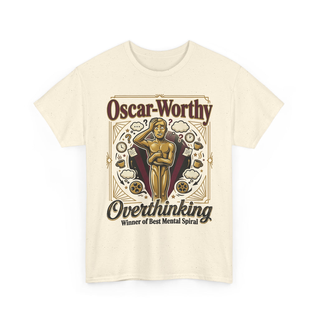 Oscar-Worthy Overthinking Tee