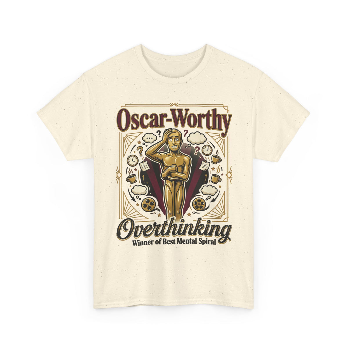 Oscar-Worthy Overthinking Tee