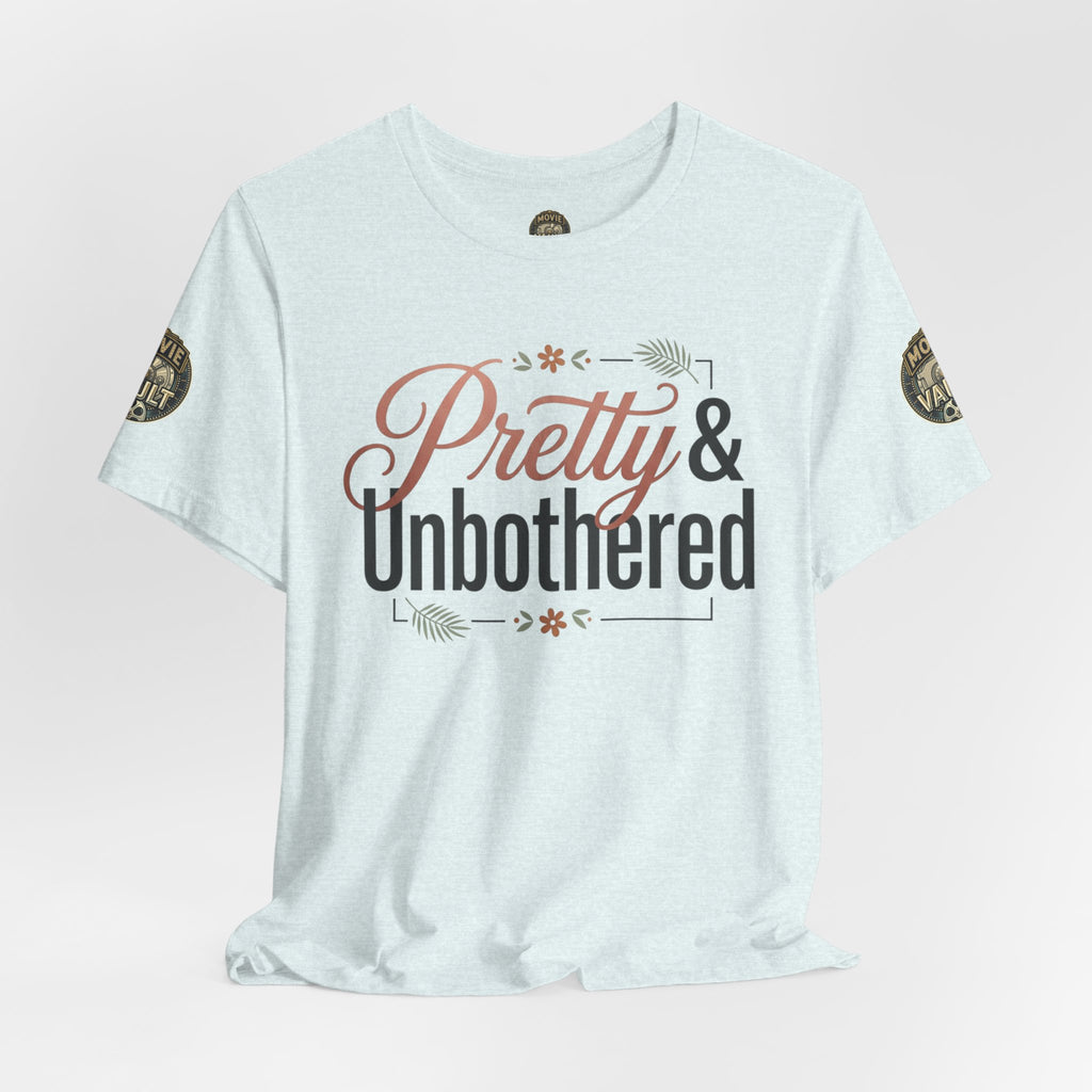 Pretty & Unbothered Tee
