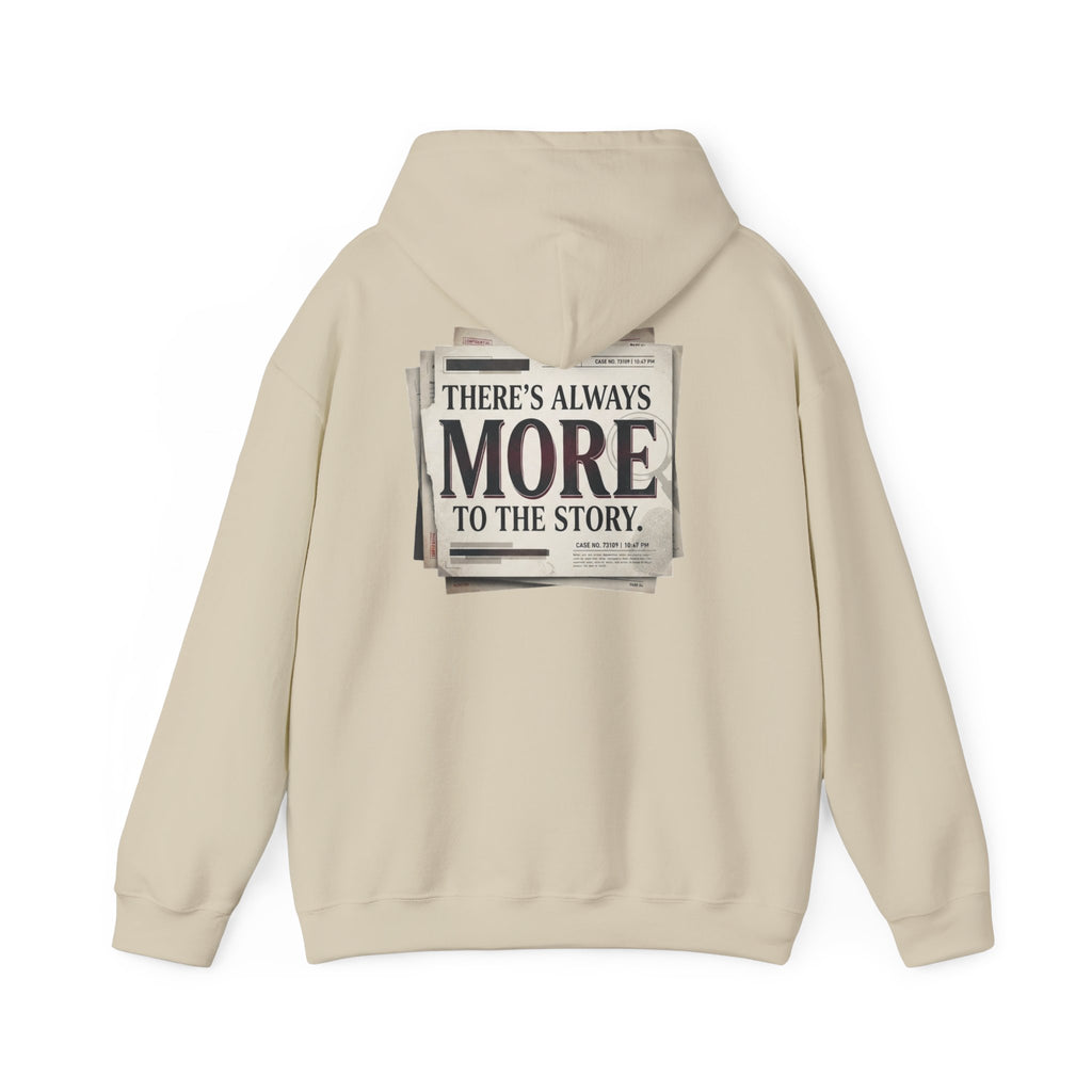 “There’s Always More to the Story” Hoodie