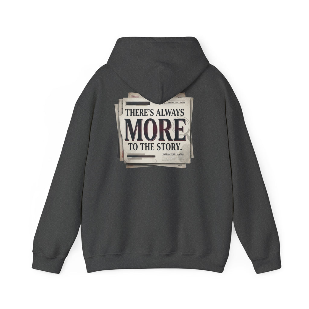 “There’s Always More to the Story” Hoodie