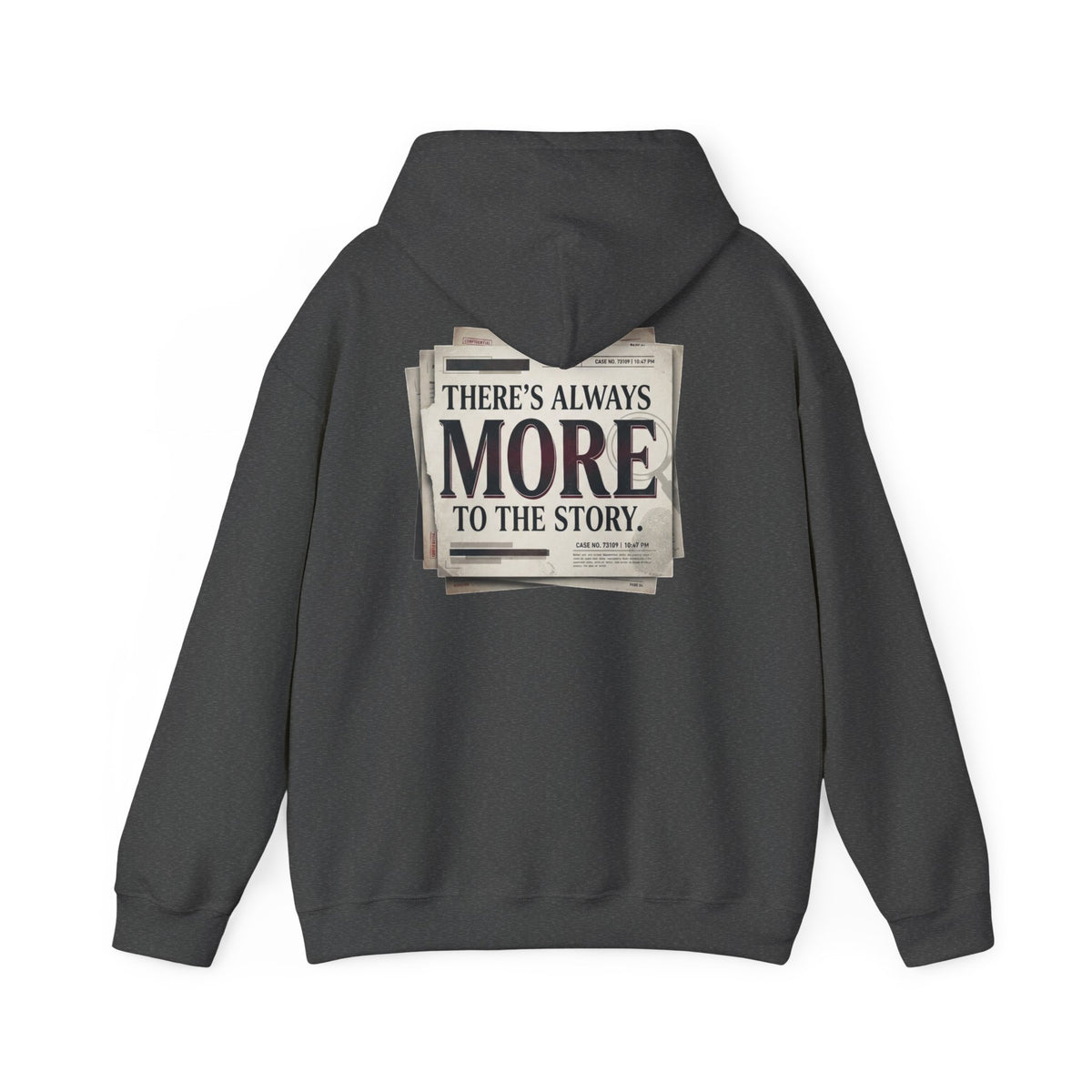 “There’s Always More to the Story” Hoodie
