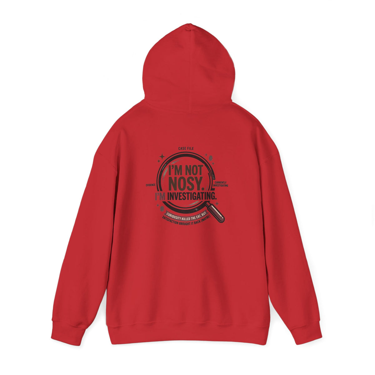“I’m Not Nosy. I’m Investigating.” Hoodie