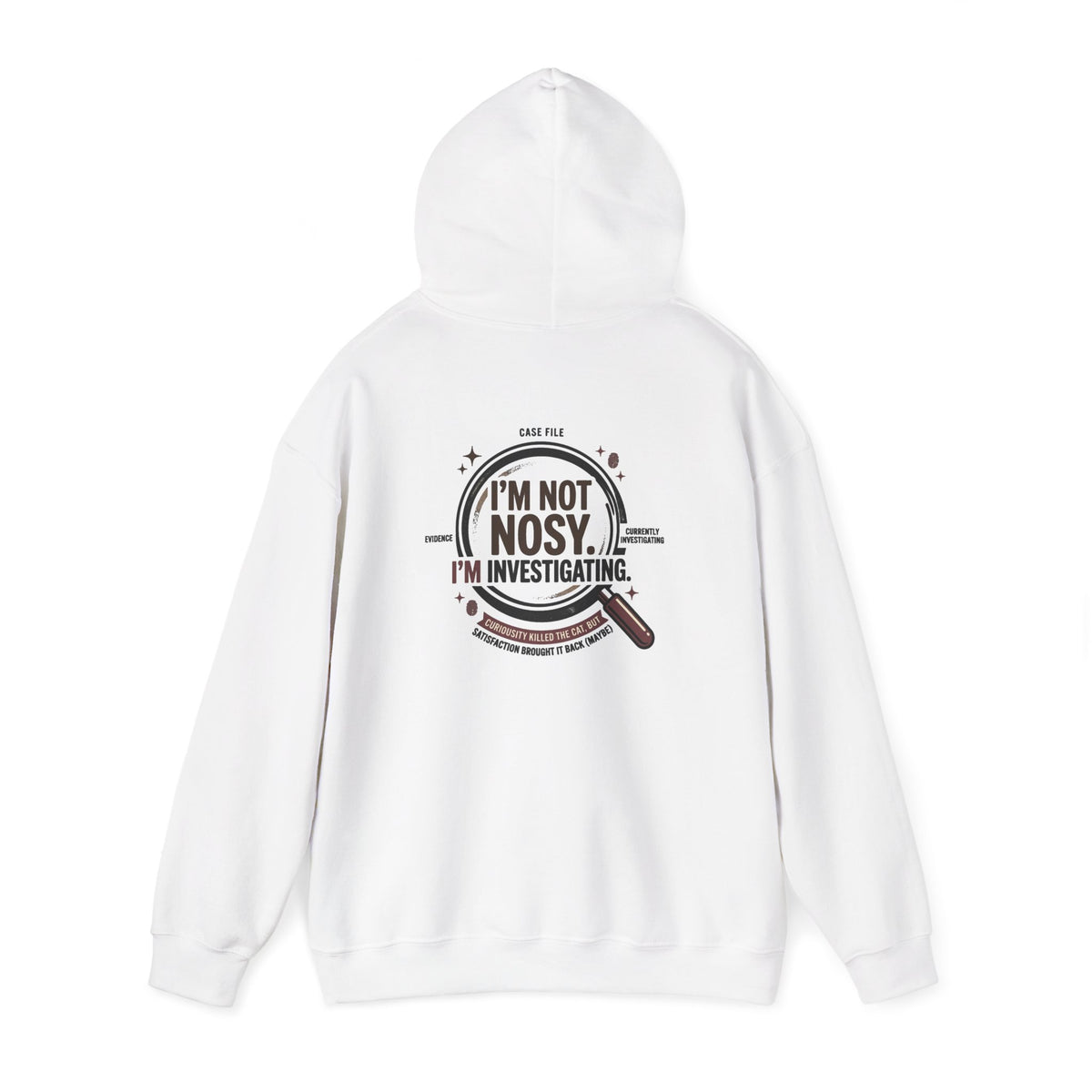 “I’m Not Nosy. I’m Investigating.” Hoodie