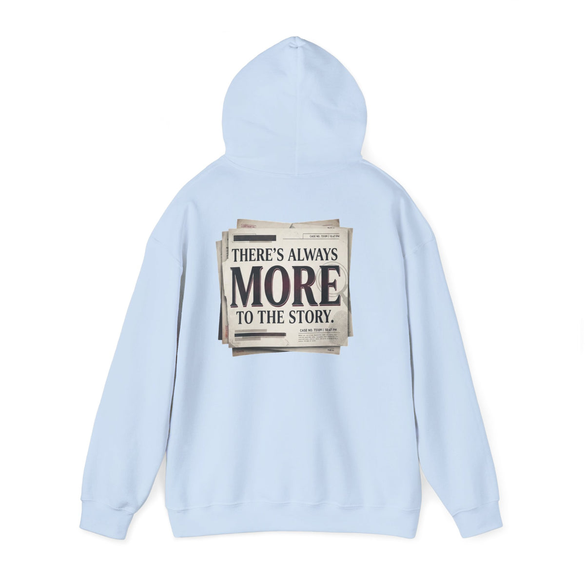 “There’s Always More to the Story” Hoodie