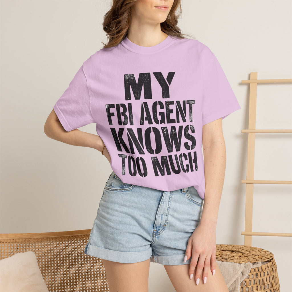 My FBI Agent Knows Too Much Tee