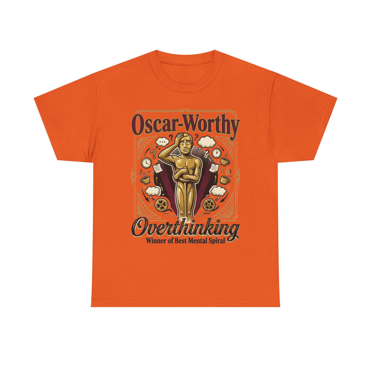 Oscar-Worthy Overthinking Tee